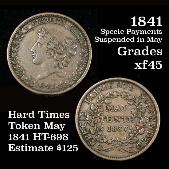 1841 Hard Times Token Specie Payments Suspended May 1841 HT-68 Hard Times Token Grades xf+