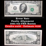 Error Note Faulty Alignment 1985 $10 FRN Boston Grades Choice AU/BU Slider