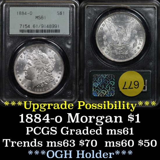 OGH PCGS 1884-o Morgan Dollar $1 Graded ms61 by PCGS Likely upgrade