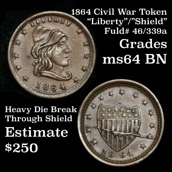***Auction Highlight*** 1864 Civil War Token,"Liberty"/"Shield". Heavy Die Break Threw Shield Fulld#