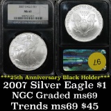 Near perfection NGC 2007 Silver Eagle Dollar $1 Graded ms69 By NGC 25th Anniv Black slab