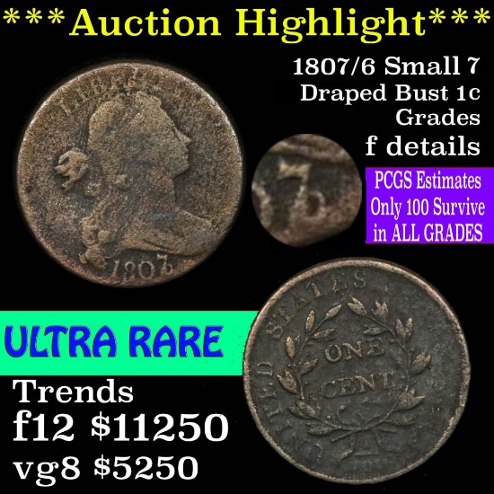 ***Auction Highlight*** Ultra rare 1807/6 Small 7 Draped Bust Large Cent 1c Grades f details (fc)