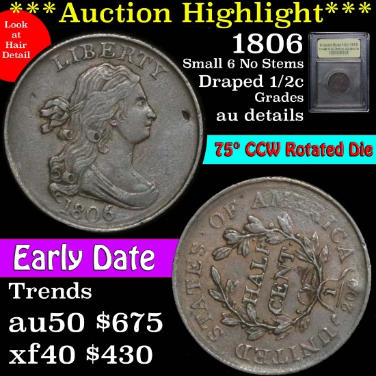 *Auction Highlight* 1806 Small 6 no Stems Draped Bust Half Cent 1/2c Rot die Graded AU Details (fc)