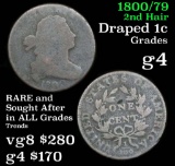 Scarce 1800/79 2nd Hair Draped Bust Large Cent 1c Grades g, good Rare and sought after in all grades