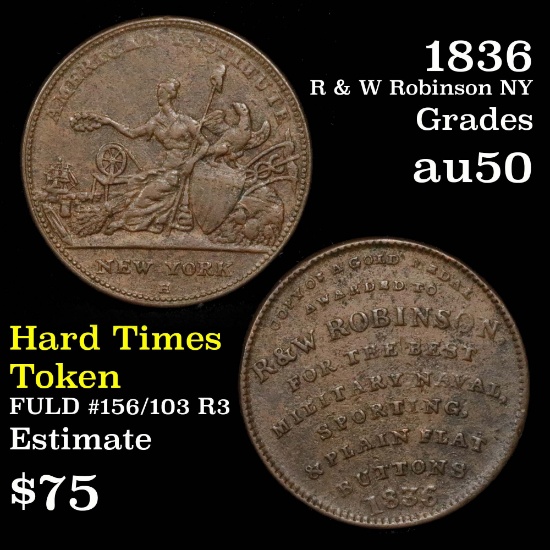 1836 R &W Robinson, NY Hard Times Token Grades AU, Almost Unc