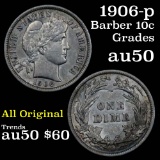 1906-p Barber Dime 10c Grades AU, Almost Unc