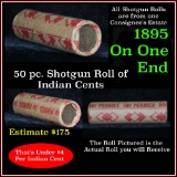 Indian Cent Roll, 1895 on one end  Grades Above avg circ