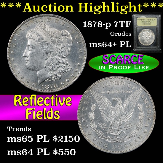 ***Auction Highlight*** 1878-p 7tf Morgan Dollar $1 Graded Choice Unc+ PL by USCG (fc)