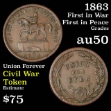1863 Union For Ever, 1st in War 1st in Peace F#173/272 Civil War Token Grades AU, Almost Unc