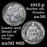1912-p Barber Dime 10c Grades AU, Almost Unc