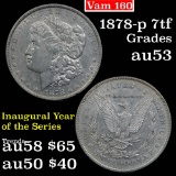 1878-p 7tf Vam 160 Morgan Dollar $1 Grades Select AU