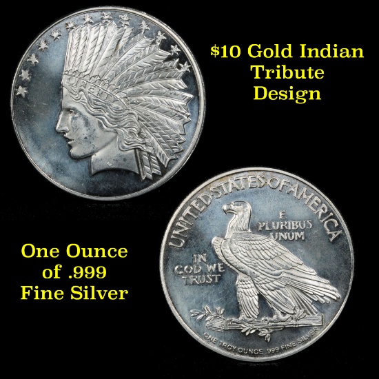 1 ounce .999 fine Silver Round in $10 Gold Indian Tribute Design