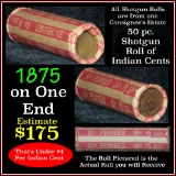 Indian Head Penny 1c Shotgun Roll, 1875 on one end, reverse on the other