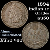 1894 Indian Cent 1c Grades AU, Almost Unc