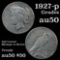 1927-p Peace Dollar $1 Grades AU, Almost Unc