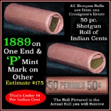 Indian Cent Roll, 1889 on one end  Grades Above Avg Circ