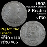 1805 Spanish Colonial 8 Reales Grades vf++