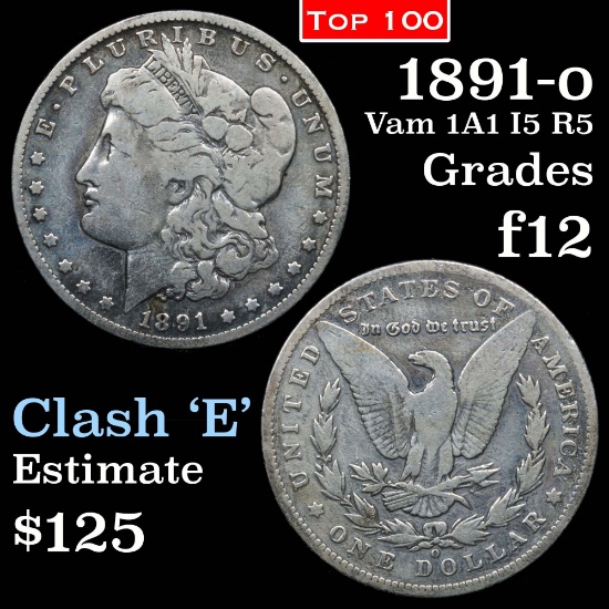 1891-o Top 100 Vam 1A1. I-5 R-5 Morgan Dollar $1 Grades f+