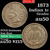 1873 Open 3 Indian Cent 1c Grades AU, Almost Unc (fc)