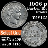 1906-p Barber Dime 10c Grades Select Unc (fc)