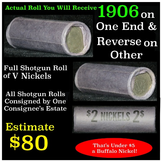 Full roll of Liberty Head 'V' Nickels, 1906 one end & 1907 other end (fc)