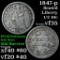 1847-p Seated Liberty Half Dime 1/2 10c Grades vf++