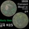 1819 Coronet Head Large Cent 1c Grades g, good