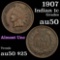 1907 Indian Cent 1c Grades AU, Almost Unc