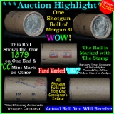 *Auction Highlight* Incredible Find, Uncirculated Morgan $1 Shotgun Roll w/1879 & cc mint ends  (fc)