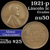 1921-p Lincoln Cent 1c Grades AU, Almost Unc