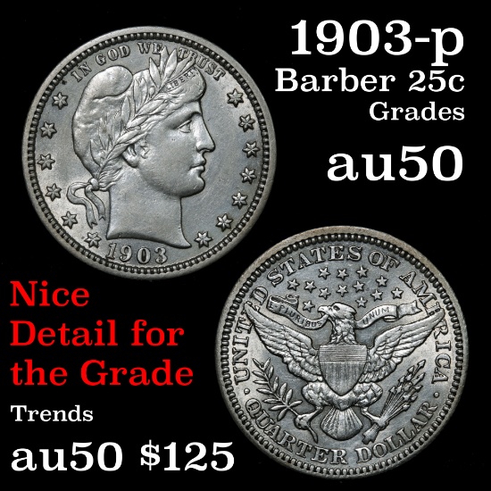 1903-p Barber Quarter 25c Grades AU, Almost Unc