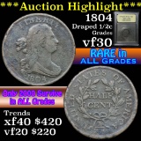 ***Auction Highlight*** 1804 Draped Bust Half Cent 1/2c Graded vf++ By USCG (fc)