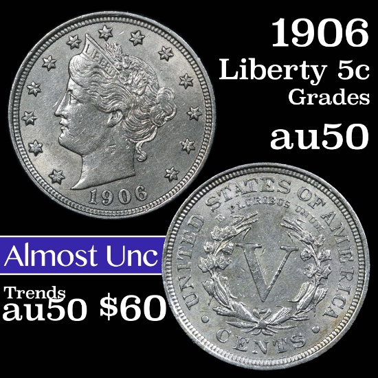 1906 Liberty Nickel 5c Grades AU, Almost Unc