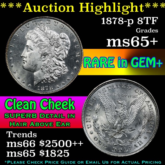 ***Auction Highlight*** 1878-p 8tf Morgan Dollar $1 Grades GEM+ Unc (fc)