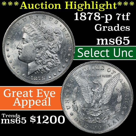***Auction Highlight*** 1878-p 7tf Morgan Dollar $1 Grades GEM Unc (fc)