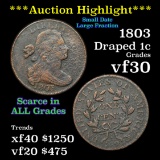 ***Auction Highlight*** 1803 Sm date, Lg fraction Draped Bust Large Cent 1c Grades vf++ (fc)