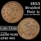 1853 Braided Hair Large Cent 1c Grades AU Details