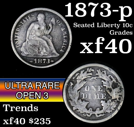 1873-p Open 3 Seated Liberty Dime 10c Grades xf