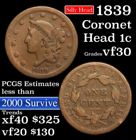 1839 'Silly Head' variety Coronet Head Large Cent 1c Grades vf++
