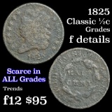 1825 Classic Head half cent 1/2c Grades f details