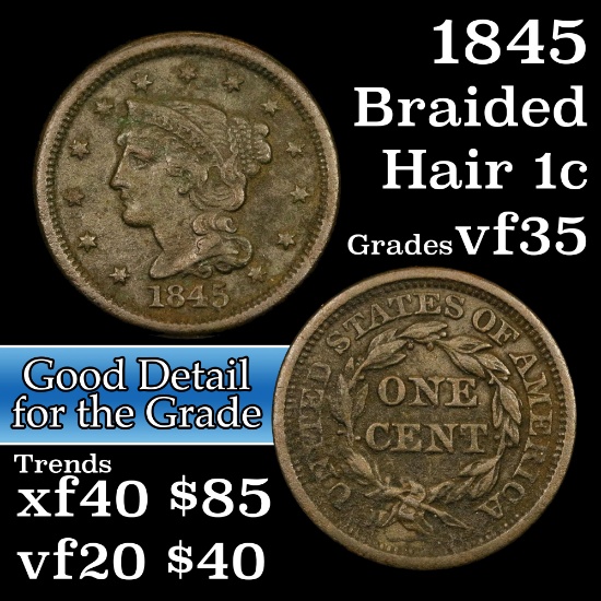 1845 Braided Hair Large Cent 1c Grades vf++