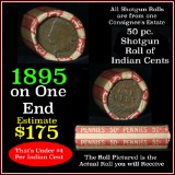 Indian Head Penny 1c Shotgun Roll, 1895 on one end, reverse on the other