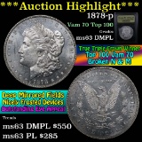 ***Auction Highlight*** 1878-p 7tf Vam 70 Top 100 Morgan Dollar $1 Graded Select Unc DMPL USCG (fc)