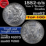 1882-o/s Vam 5 'Broken' Top 100 Morgan Dollar $1 Grades Select Unc (fc)