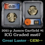 2011-p JAMES GARFIELD Presidential Dollar $1 Graded ms67 By ICG