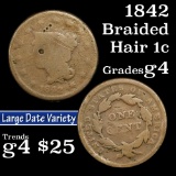 1842 Braided Hair Large Cent 1c Grades g, good