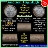 ***Auction Highlight*** Incredible Find, Unc Morgan $1 Shotgun Roll w/1889 & cc mint ends (fc)