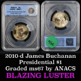 ANACS 2010-d James Buchanan Presidential Dollar $1 Graded ms67 By ANACS