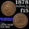 1878 Indian Cent 1c Grades f+