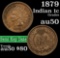 1879 Indian Cent 1c Grades AU, Almost Unc